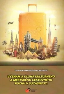 Význam a úloha kulturneho a mestskeho cestovneho ruchu v sucasnosti